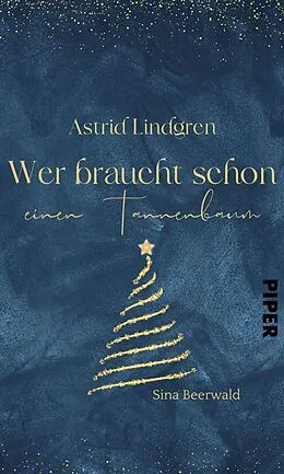 E-Book (epub) Astrid Lindgren - Wer braucht schon einen Tannenbaum? von Sina Beerwald