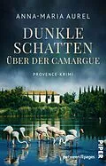 E-Book (epub) Dunkle Schatten über der Camargue von Anna-Maria Aurel