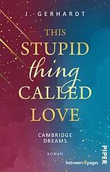 E-Book (epub) This stupid Thing called Love von J. Gerhardt