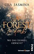 E-Book (epub) A Forest so dark - Wo das Dunkel erwacht von Lisa Jasmina