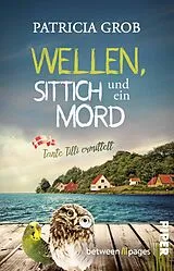 E-Book (epub) Wellen, Sittich und ein Mord - Tante Tilli ermittelt von Patricia Grob