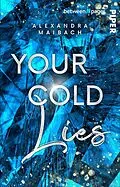 E-Book (epub) Your cold Lies von Alexandra Maibach