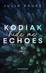 E-Book (epub) Kodiak Echoes - Hide me von Julia Pauss