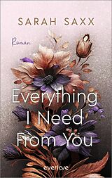 E-Book (epub) Everything I Need From You von Sarah Saxx