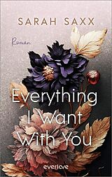 E-Book (epub) Everything I Want With You von Sarah Saxx
