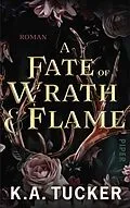 E-Book (epub) A Fate of Wrath & Flame von K. A. Tucker
