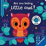 Pappband Play+ Are you hiding, little owl? von Klara Tünner