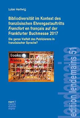 E-Book (epub) Bibliodiversität im Kontext des französischen Ehrengastauftritts Francfort en français auf der Frankfurter Buchmesse 2017 von Luise Hertwig