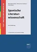 E-Book (epub) Spanische Literaturwissenschaft von Maximilian Gröne, Frank Reiser, Rotraud von Kulessa