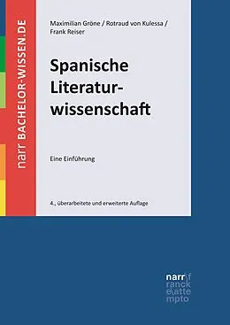 E-Book (epub) Spanische Literaturwissenschaft von Maximilian Gröne, Frank Reiser, Rotraud von Kulessa