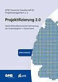 E-Book (epub) Projektifizierung 2.0 von GPM Deutsche Gesellschaft für Projektmanagement e. V.