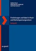 E-Book (epub) Freileitungen und Kabel in Hoch- und Höchstspannungsnetzen kompakt von Markus Palic, Konstantin O. Papailiou, Guntram Schultz
