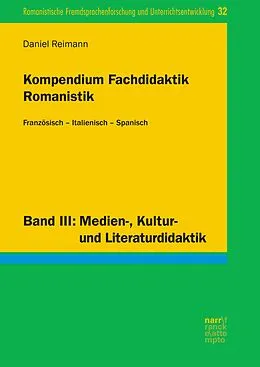 E-Book (pdf) Kompendium Fachdidaktik Romanistik. Französisch - Italienisch - Spanisch von Daniel Reimann