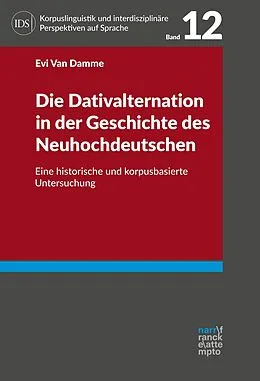 E-Book (pdf) Die Dativalternation in der Geschichte des Neuhochdeutschen von Evi Van Damme