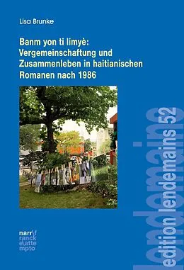 E-Book (pdf) Banm yon ti limyè: Vergemeinschaftung und Zusammenleben in haitianischen Romanen nach 1986 von Lisa Brunke