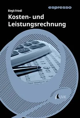 E-Book (epub) Kosten- und Leistungsrechnung von Birgit Friedl