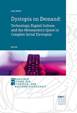 Couverture cartonnée Dystopia on Demand: Technology, Digital Culture, and the Metamodern Quest in Complex Serial Dystopias de Laura Winter