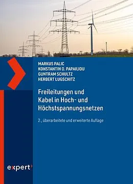 E-Book (pdf) Freileitungen und Kabel in Hoch- und Höchstspannungsnetzen von Markus Palic, Konstantin O. Papailiou, Guntram Schultz