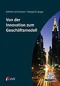 E-Book (epub) Von der Innovation zum Geschäftsmodell von Wilhelm Schmeisser, Margarita Spiger