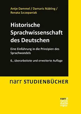 E-Book (pdf) Historische Sprachwissenschaft des Deutschen von Antje Dammel, Damaris Nübling, Renata Szczepaniak