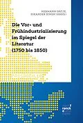 E-Book (pdf) Die Vor- und Frühindustrialisierung im Spiegel der Literatur (1750 bis 1850) von Hermann Gätje, Sikander Singh