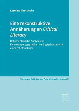 E-Book (pdf) Eine rekonstruktive Annäherung an Critical Literacy von Karoline Thorbecke