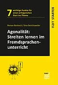 E-Book (pdf) Agonalität: Streiten lernen im Fremdsprachenunterricht von Roman Bartosch, Sina Derichsweiler