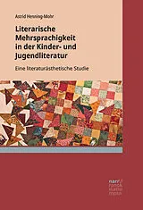 Kartonierter Einband Literarische Mehrsprachigkeit in der Kinder- und Jugendliteratur von Astrid Henning-Mohr
