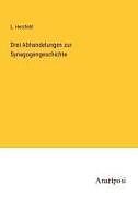 Drei Abhandelungen zur Synagogengeschichte