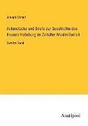 Actenstücke und Briefe zur Geschichte des Hauses Habsburg im Zeitalter Maximilian's I