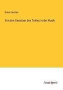 Von den Gesetzen des Taktes in der Musik