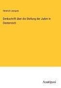Denkschrift über die Stellung der Juden in Oesterreich