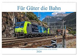 Kalender Für Güter die Bahn (Wandkalender 2024 DIN A2 quer), CALVENDO Monatskalender von Stefan Schulthess