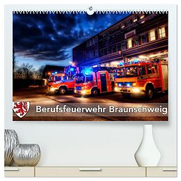 Kalender Berufsfeuerwehr Braunschweig (hochwertiger Premium Wandkalender 2024 DIN A2 quer), Kunstdruck in Hochglanz von Markus Will