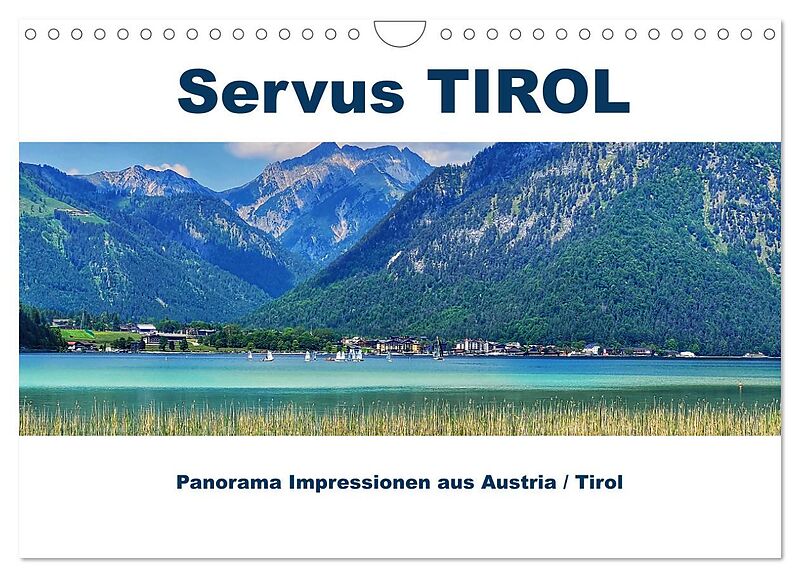 Servus TIROL Panorama Impressionen aus Austria / Tirol (Wandkalender 2024 DIN A4 quer), CALVENDO Monatskalender