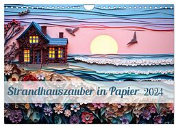 Kalender Strandhauszauber aus Papier (Wandkalender 2024 DIN A4 quer), CALVENDO Monatskalender von Ally Bee