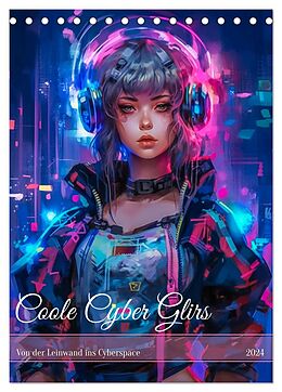 Kalender Coole Cyber Girls (Tischkalender 2024 DIN A5 hoch), CALVENDO Monatskalender von Steffen Gierok-Latniak