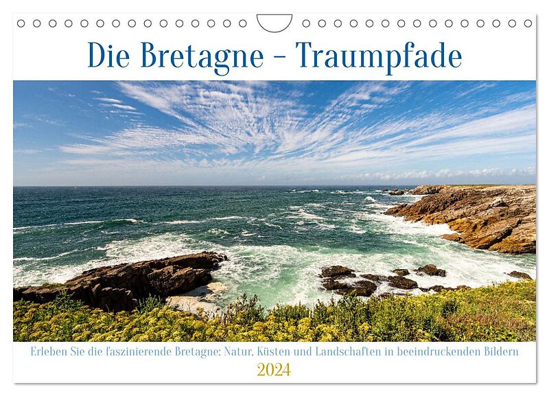 Die Bretagne - Traumpfade (Wandkalender 2024 DIN A4 quer), CALVENDO Monatskalender