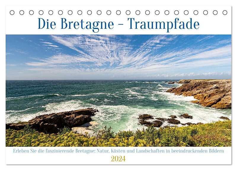 Die Bretagne - Traumpfade (Tischkalender 2024 DIN A5 quer), CALVENDO Monatskalender