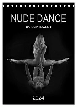 Kalender NUDE DANCE (Tischkalender 2024 DIN A5 hoch), CALVENDO Monatskalender von Barbara Huwiler