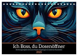 Kalender (Kal) Ich Boss, du Dosenöffner (Tischkalender 2025 DIN A5 quer), CALVENDO Monatskalender von Kerstin Waurick