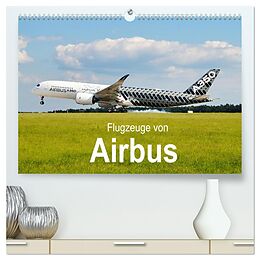 Kalender Flugzeuge von Airbus (hochwertiger Premium Wandkalender 2025 DIN A2 quer), Kunstdruck in Hochglanz von Jakob Otto