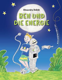 Kartonierter Einband Ben und die Energie von Alexandra Rollnik