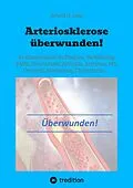 E-Book (epub) Arteriosklerose überwunden! von Arnold H. Lanz