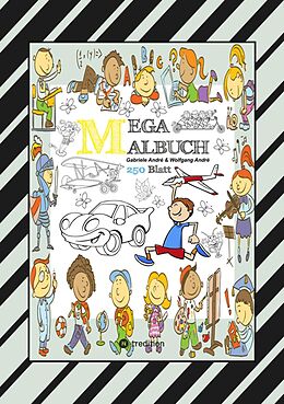 E-Book (epub) MIX MEGA MALBUCH - LUSTIGE AUSMALMOTIVE - FIGUREN - TIERE - FAHRZEUGE - KUCHEN - FRÜCHTE - HÄUSER - PFLANZEN von Gabriele André, Wolfgang André