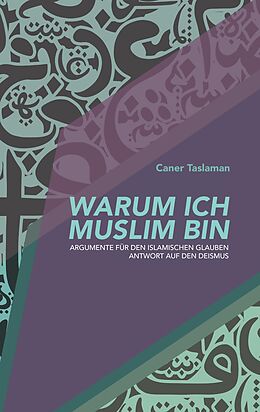 Kartonierter Einband Warum ich Muslim bin von Caner Taslaman