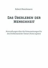 E-Book (epub) Das Überleben der Menschheit von Robert Maschmann