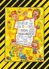 E-Book (epub) MEGA MALBUCH - 300 SEITEN MIT TOLLEN MOTIVEN - SUPER EINFACH ZEICHNEN LERNEN UND ÜBEN - MIT EINIGEN FARBVORLAGEN von Gabriele André, Wolfgang André