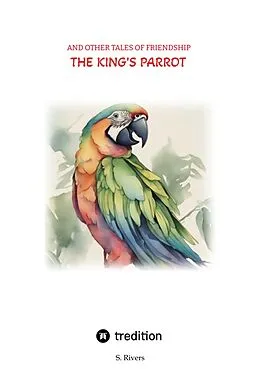 E-Book (epub) The King's Parrot von Serena Rivers