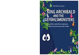 E-Book (epub) King Archibald and the Gefühlsmonsters von Lilli Höch-Corona
